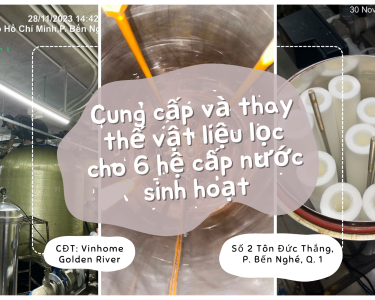 Cung cấp và thay thế vật liệu lọc cho 6 hệ cấp nước sinh hoạt Vinhome Bason